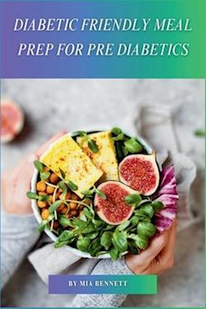 Diabetic Friendly Meal Prep for Pre Diabetics