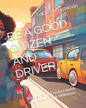 Be a Good Citizen and Driver