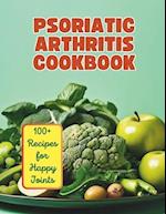 The Psoriatic Arthritis Diet Cookbook