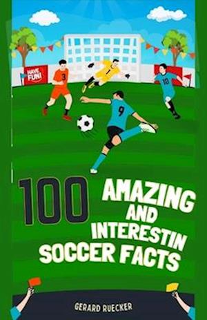 100 Amazing and Interesting Soccer Facts