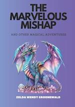 The Marvelous Mishap and Other Magical Adventures