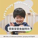 Let's Enjoy Mealtime Together (Written in Traditional Chinese, Jyutping and English)