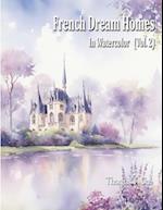 French Dream Homes In Watercolor Vol. 2