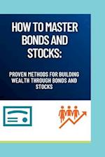 How to Master Bonds and Stocks