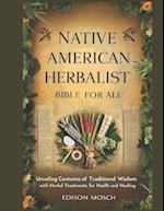 Native American Herbalist Bible for All