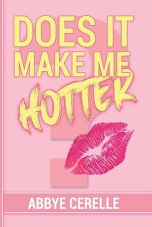 Does It Make Me Hotter?