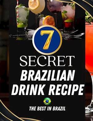 The 7 secret recipes of brazilian drinks