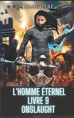 L'homme éternel Livre 9 ONSLAUGHT