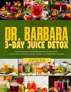 Dr. Barbara 3-Day Juice Detox