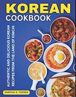 Korean Cookbook: Authentic and Delicious Korean Recipes from the Land of Kimchi 