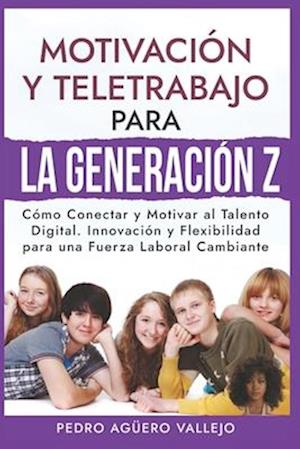 Motivación y Teletrabajo para la Generación Z