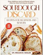 2024 Sourdough discard recipes for beginners and seniors