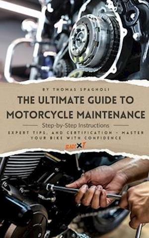 The Ultimate Guide to Motorcycle Maintenance