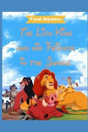 The Lion King and his Friends in the Jungle