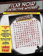 FILM NOIR A DETECTIVE MYSTERY: Number Search Puzzles For Adults, Seniors and Teens 