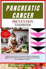 Pancreatic Cancer Prevention Cookbook