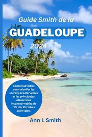 Guide Smith de la Guadeloupe 2024