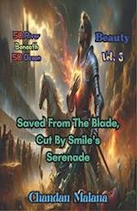 Saved From The Blade, Cut By Smile's Serenade