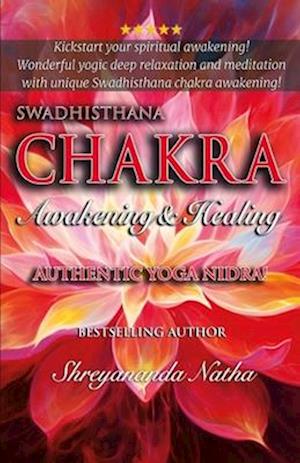 Swadhisthana Chakra Awakening & Healing