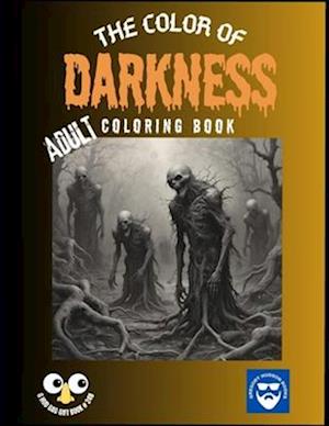 The Color of Darkness Adult Coloring Book