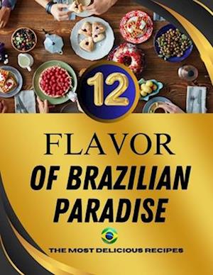 The 12 Flavors of Brazilian Paradise