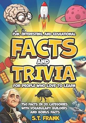 Fun, Interesting, And Educational Facts And Trivia For People Who Love To Learn