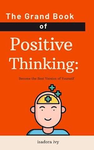 The Grand Book of Positive Thinking