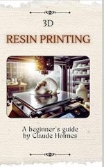 3D Resin Printing for Beginner