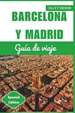 Guía de Viaje de Barcelona Y Madrid 2024