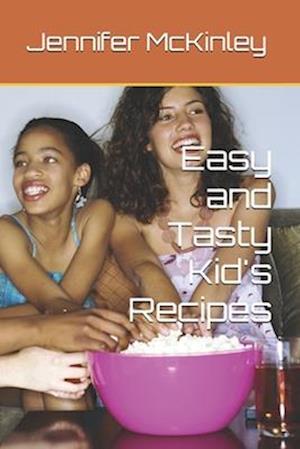 Easy and Tasty Kid's Recipes