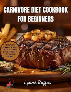 Carnivore Diet Cookbook for Beginners