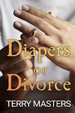 Diapers Or Divorce