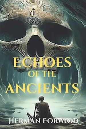 Echoes of the Ancients