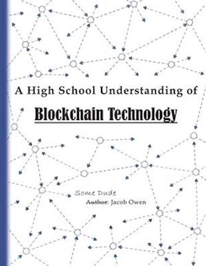 A High School Understanding of Blockchain Technology