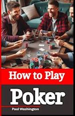 How to Play Poker