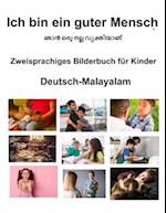 Deutsch-Malayalam Ich bin ein guter Mensch Zweisprachiges Bilderbuch für Kinder