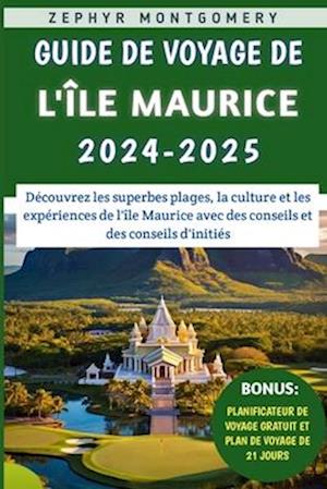 Guide De Voyage De l'Île Maurice 2024-2025