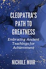 Cleopatra's Path to Greatness