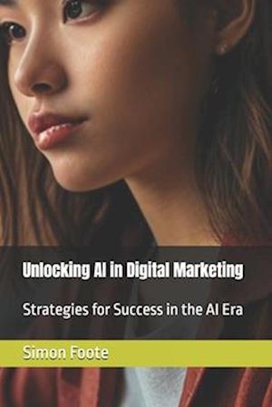 Unlocking AI in Digital Marketing