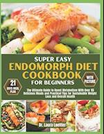 Super Easy Endomorph Diet Cookbook for Beginners