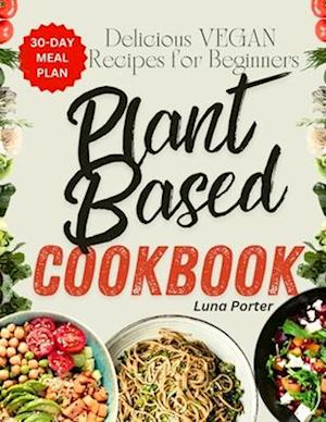 The Ultimate Plant-Based diet Cookbook for Beginners