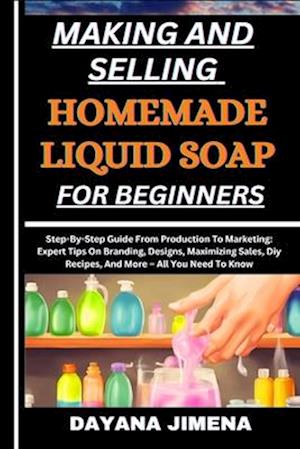 Making and Selling Homemade Liquid Soap for Beginners