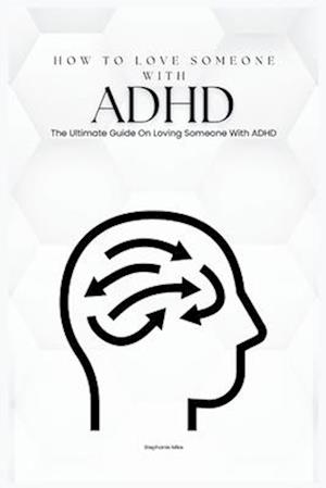 How To Love Someone With ADHD