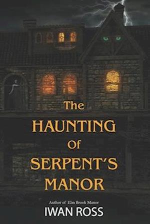 The Haunting of Serpent's Manor