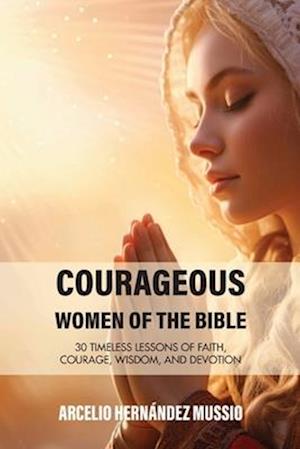 Courageous Women of the Bible