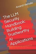 The LLM Security Handbook