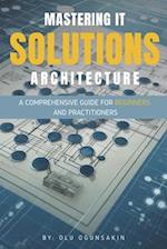 Mastering IT Solutions Architecture