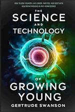 The Science and Technology of Growing Young