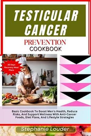 Testicular Cancer Prevention Cookbook