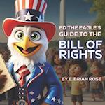 Ed the Eagle's Guide to The Bill of Rights